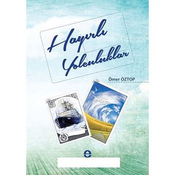 HAYIRLI YOLCULUKLAR - ÖMER ÖZTOP