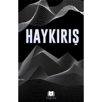Haykırış - Parana Yayınları
