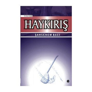 Haykırış - Şahsenem Bacı