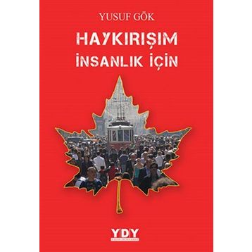Haykırışım İnsanlık İçin - Yusuf Gök