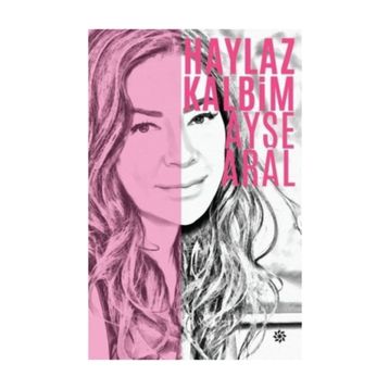 Haylaz Kalbim - Ayşe Aral