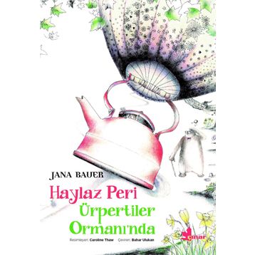 Haylaz Peri Ürpertiler Ormanında - Jana Bauer