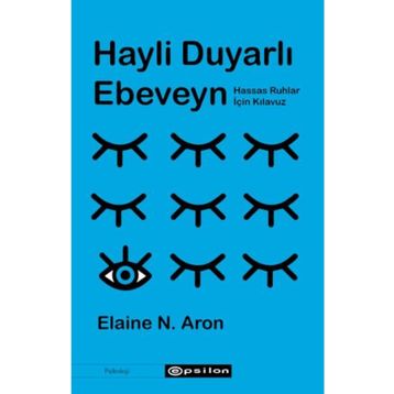 Hayli Duyarlı Ebeveyn - Elaine N. Aron