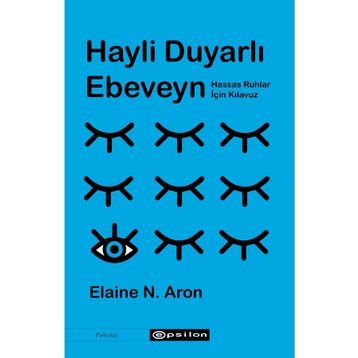 Hayli Duyarlı Ebeveyn - Elaine N. Aron