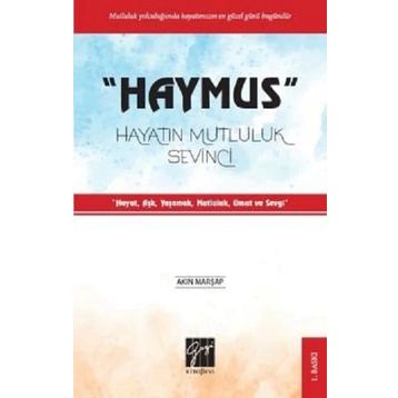 Haymus Hayatın Mutluluk Sevinci - Akın Marşap