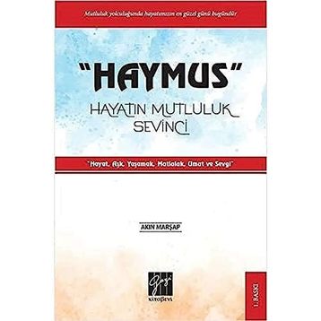 Haymus Hayatın Mutluluk Sevinci - Akın Marşap