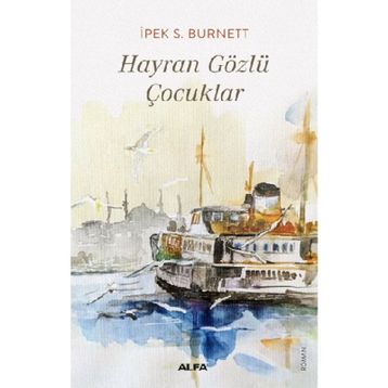 Hayran Gözlü Çocuklar - İpek S. Burnett