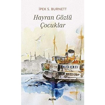 Hayran Gözlü Çocuklar - İpek S. Burnett