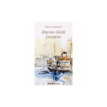 Hayran Gözlü Çocuklar - İpek S. Burnett