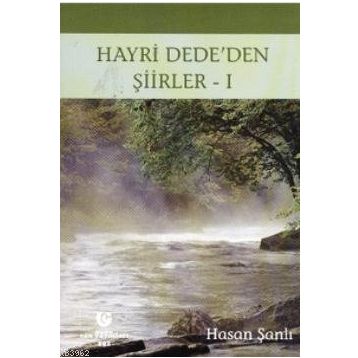 HAYRI DEDE'DEN ŞIIRLER 1 - HASAN ŞANLI