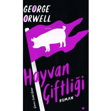 Hayvan Çiftliği Ciltli - George Orwell