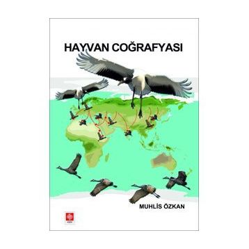 HAYVAN COĞRAFYASI - MUHLIS ÖZKAN