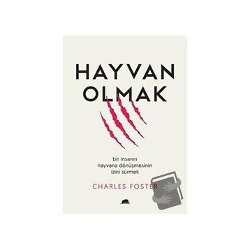Hayvan Olmak - Charles Foster