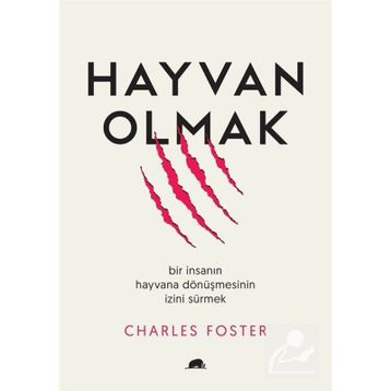 Hayvan Olmak - Charles Foster