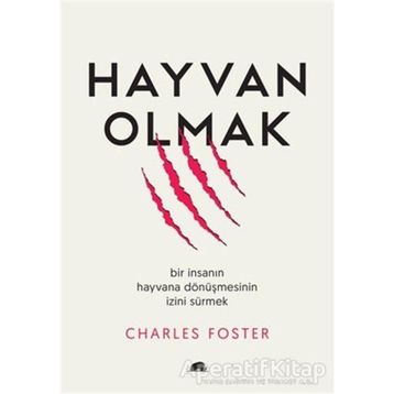 Hayvan Olmak - Charles Foster
