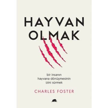 Hayvan Olmak - Charles Foster