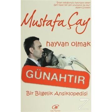 HAYVAN OLMAK GÜNAHTIR BIR BILGELIK ANSIKLOPEDISI - MUSTAFA ÇAY