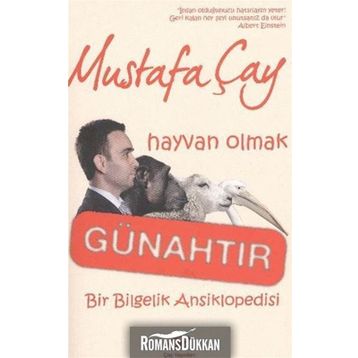 HAYVAN OLMAK GÜNAHTIR BIR BILGELIK ANSIKLOPEDISI - MUSTAFA ÇAY