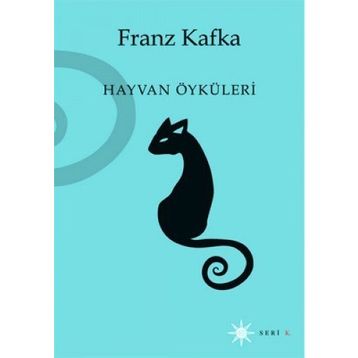 HAYVAN ÖYKÜLERİ - FRANZ KAFKA