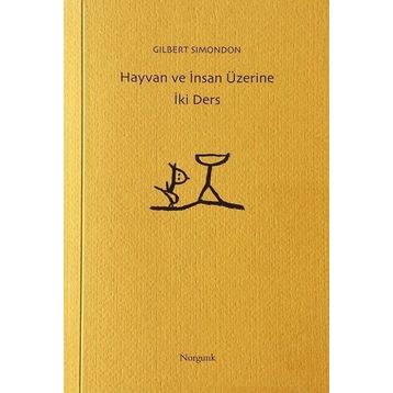 Hayvan ve İnsan Üzerine İki Ders - Gilbert Simondon