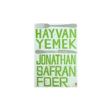Hayvan Yemek - Jonathan Safran Foer
