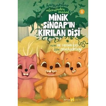 Hayvanlar Aleminden Masallar 1 Minik Sincapın Kırılan Dişi Beyan Yayınları