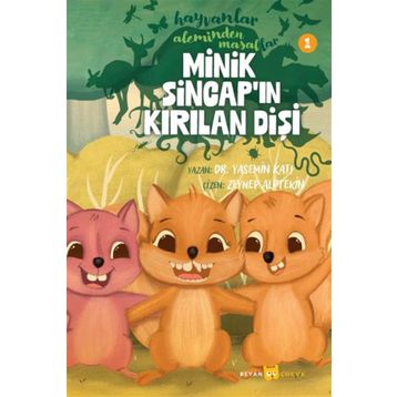 Hayvanlar Aleminden Masallar 1 Minik Sincapın Kırılan Dişi Beyan Yayınları