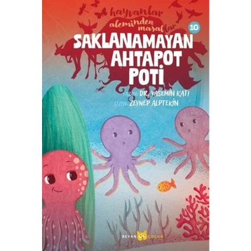 Hayvanlar Aleminden Masallar 10 Saklanamayan Ahtapot Poti Beyan Yayınları