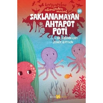 Hayvanlar Aleminden Masallar 10 Saklanamayan Ahtapot Poti Beyan Yayınları