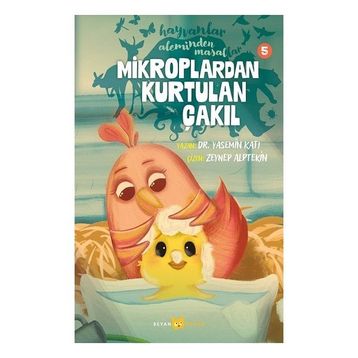 Hayvanlar Aleminden Masallar 5 Mikroplardan Kurtulan Çakıl Beyan Yayınları