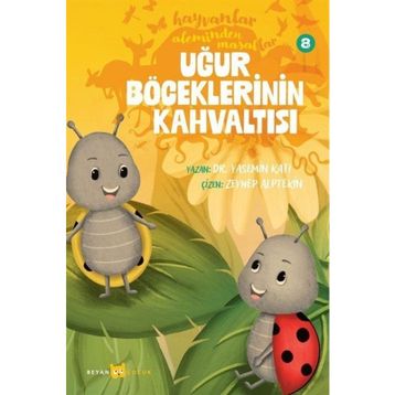 Hayvanlar Aleminden Masallar 8 Uğur Böceklerinin Kahvaltısı Beyan Yayınları