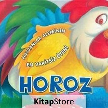 Hayvanlar Aleminin En Vakitsiz Öteni Horoz - Kollektif