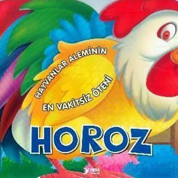 Hayvanlar Aleminin En Vakitsiz Öteni Horoz - Kollektif