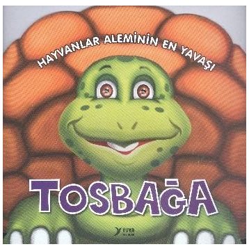 Hayvanlar Aleminin En Yavaşı Tosbağa - Yuva Yayınları Komisyon