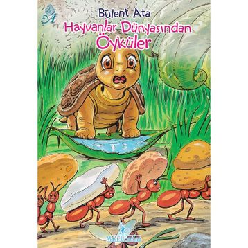 HAYVANLAR DÜNYASINDAN ÖYKÜLER - BÜLENT ATA