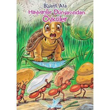 HAYVANLAR DÜNYASINDAN ÖYKÜLER - BÜLENT ATA