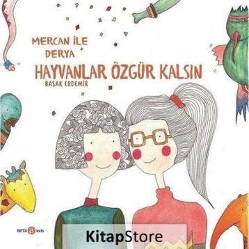 Hayvanlar Özgür Kalsın - Derya İle Mercan - Başak Erdemir