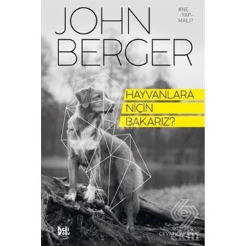 Hayvanlara Niçin Bakarız? - John Berger