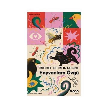 Hayvanlara Övgü - Michel De Montaigne