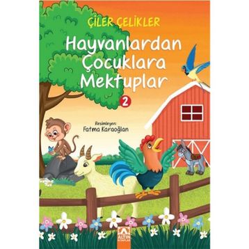 HAYVANLARDAN ÇOCUKLARA MEKTUPLAR - 2 - ÇİLER ÇELİKLER