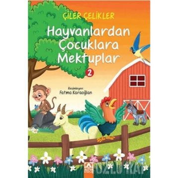 HAYVANLARDAN ÇOCUKLARA MEKTUPLAR - 2 - ÇİLER ÇELİKLER