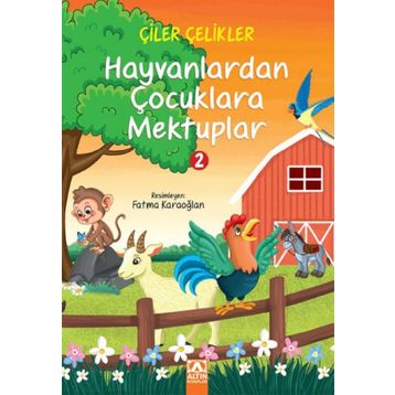 HAYVANLARDAN ÇOCUKLARA MEKTUPLAR - 2 - ÇİLER ÇELİKLER