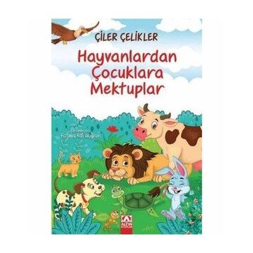 Hayvanlardan Çocuklara Mektuplar - Çelik Çeliker