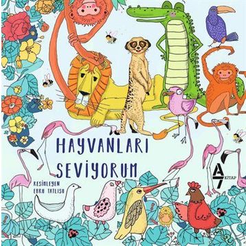 HAYVANLARI SEVIYORUM - KOLEKTIF