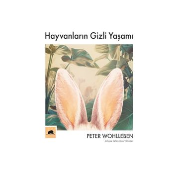 Hayvanların Gizli Yaşamı-Peter Wohlleben