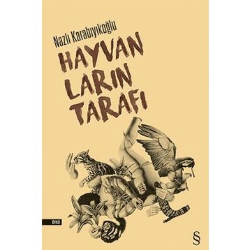 Hayvanların Tarafı - Nazlı Karabıyıkoğlu