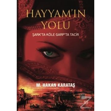 Hayyam'ın Yolu - M. Hakan Karataş