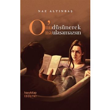 Hayykitap O’nu Düşünerek O’na Ulaşamazsın