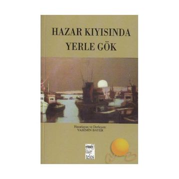 Hazar Kıyısında Yerle Gök - Yasemin Bayer
