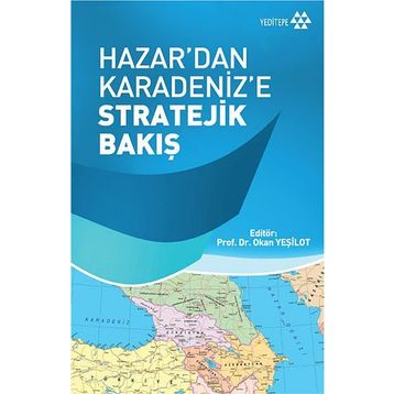 Hazar'dan Karadeniz'e Stratejik Bakış - Okan Yeşilot